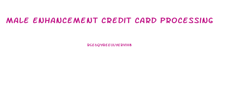 Male Enhancement Credit Card Processing