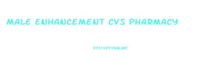 Male Enhancement Cvs Pharmacy