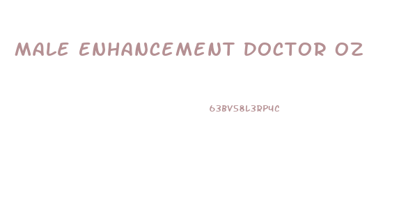 Male Enhancement Doctor Oz