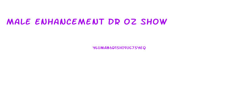 Male Enhancement Dr Oz Show