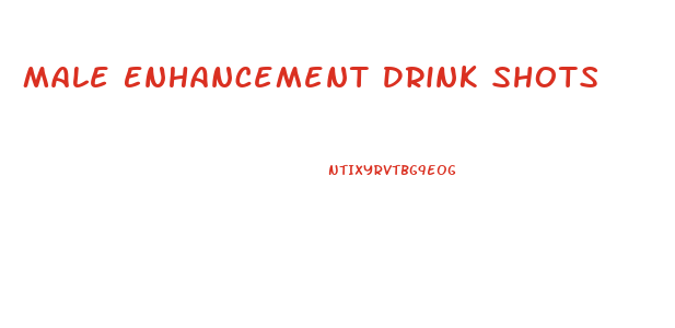 Male Enhancement Drink Shots