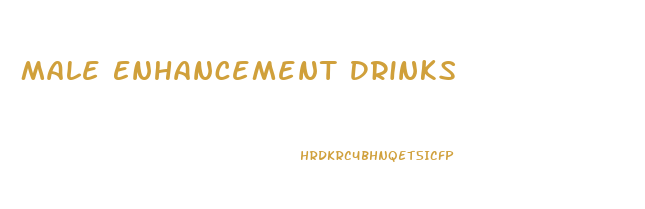 Male Enhancement Drinks