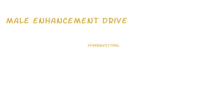 Male Enhancement Drive