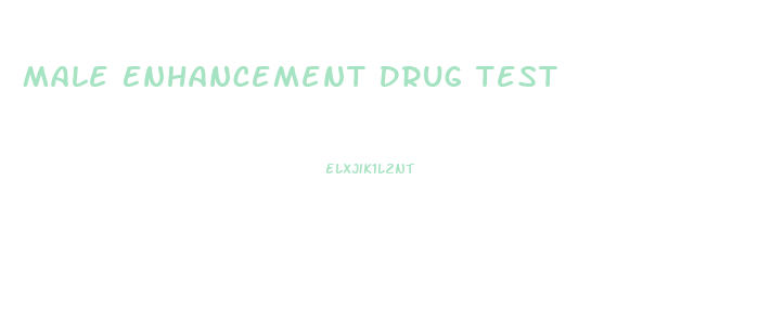 Male Enhancement Drug Test