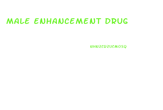 Male Enhancement Drug