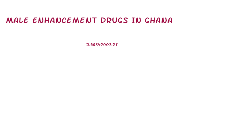 Male Enhancement Drugs In Ghana