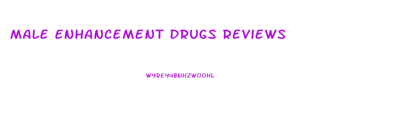 Male Enhancement Drugs Reviews