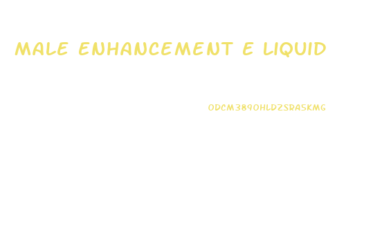 Male Enhancement E Liquid