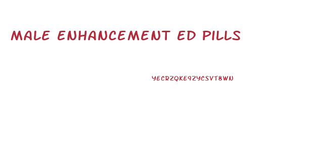 Male Enhancement Ed Pills