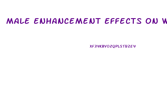 Male Enhancement Effects On Women
