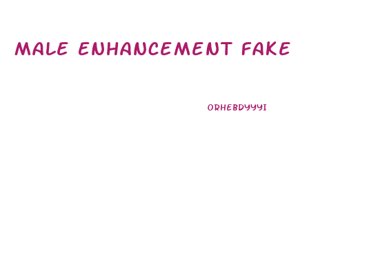 Male Enhancement Fake