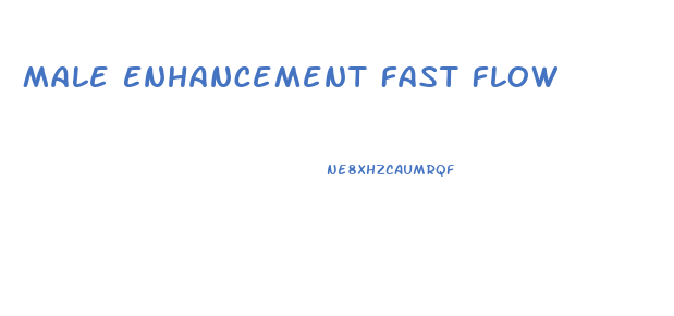 Male Enhancement Fast Flow