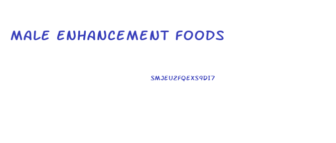 Male Enhancement Foods