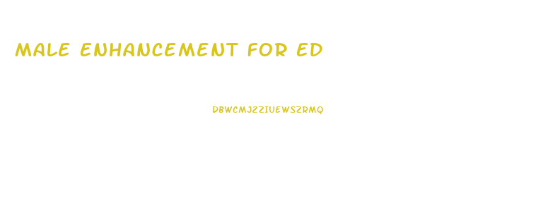 Male Enhancement For Ed