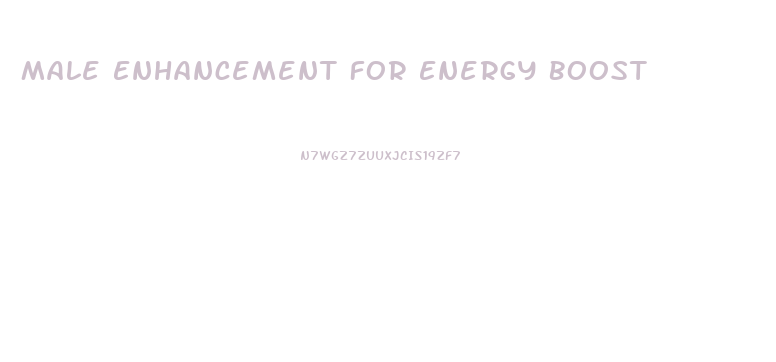 Male Enhancement For Energy Boost