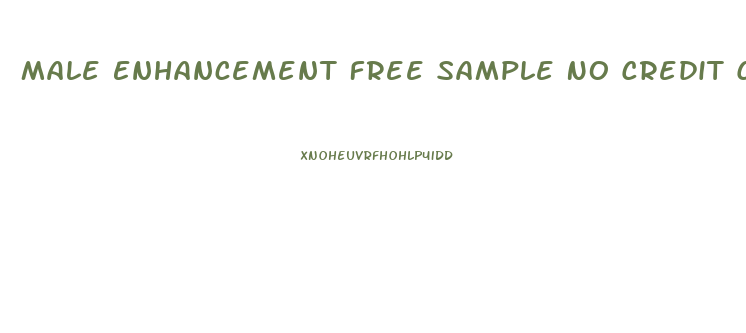 Male Enhancement Free Sample No Credit Card