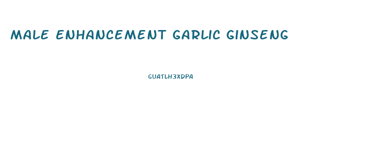 Male Enhancement Garlic Ginseng