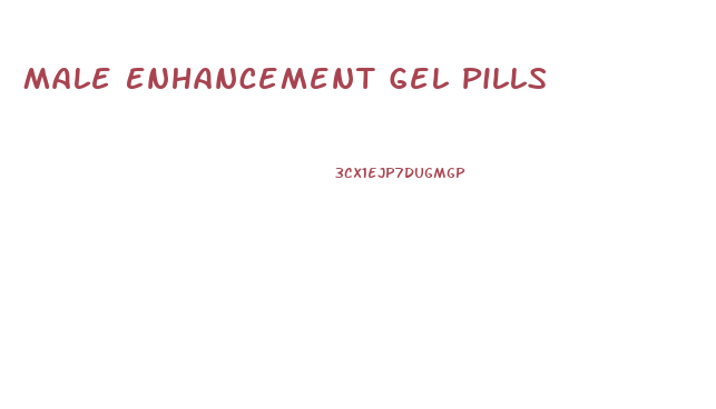 Male Enhancement Gel Pills