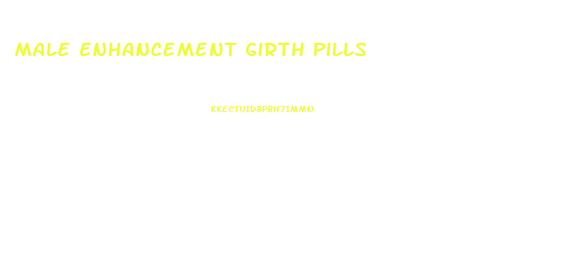 Male Enhancement Girth Pills