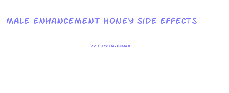 Male Enhancement Honey Side Effects