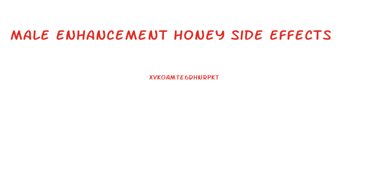 Male Enhancement Honey Side Effects