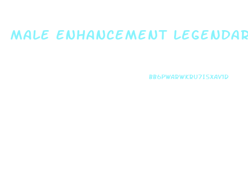 Male Enhancement Legendary Supplements