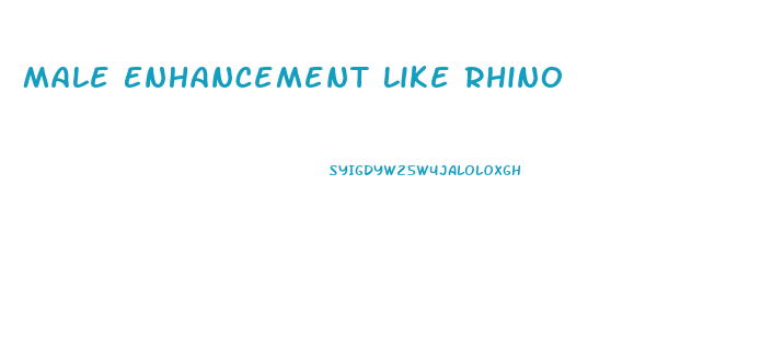 Male Enhancement Like Rhino