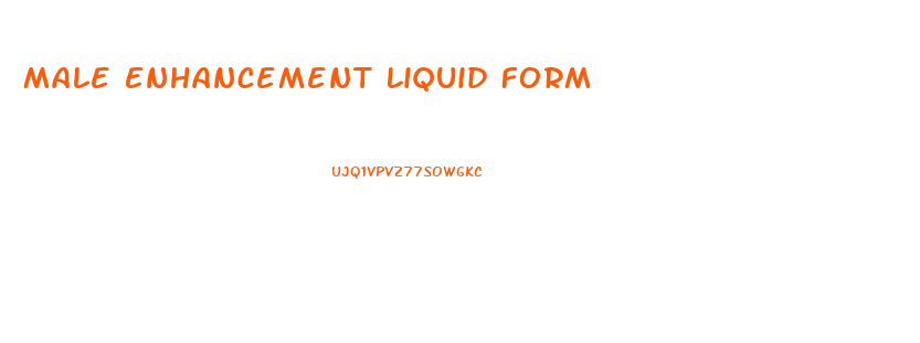 Male Enhancement Liquid Form