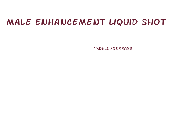 Male Enhancement Liquid Shot