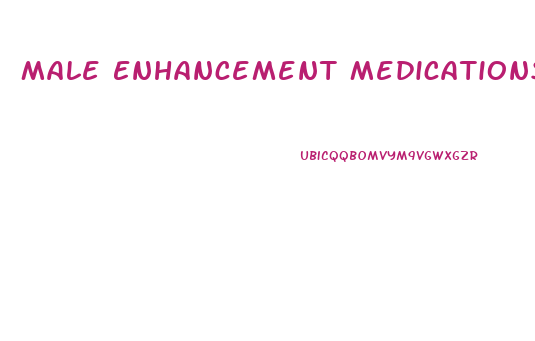 Male Enhancement Medications