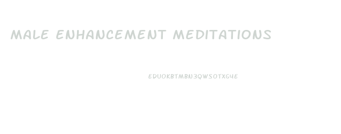 Male Enhancement Meditations