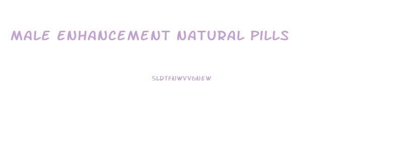 Male Enhancement Natural Pills