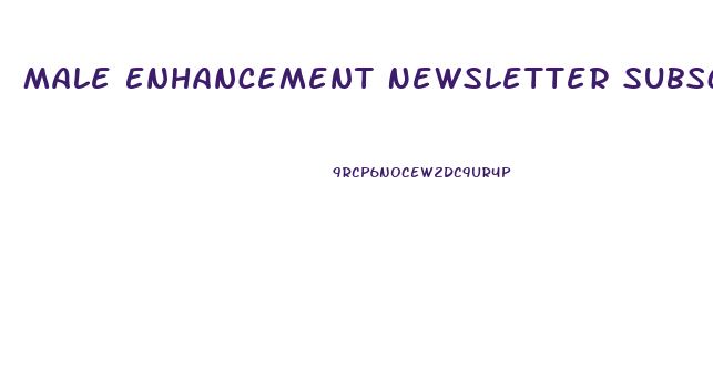 Male Enhancement Newsletter Subscription