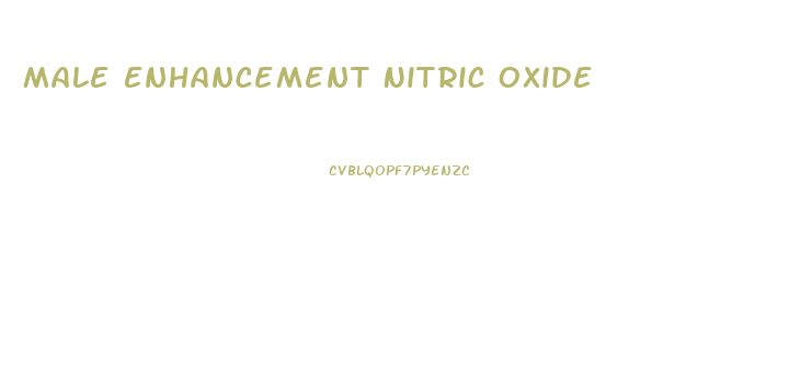 Male Enhancement Nitric Oxide