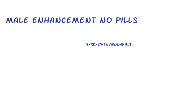 Male Enhancement No Pills