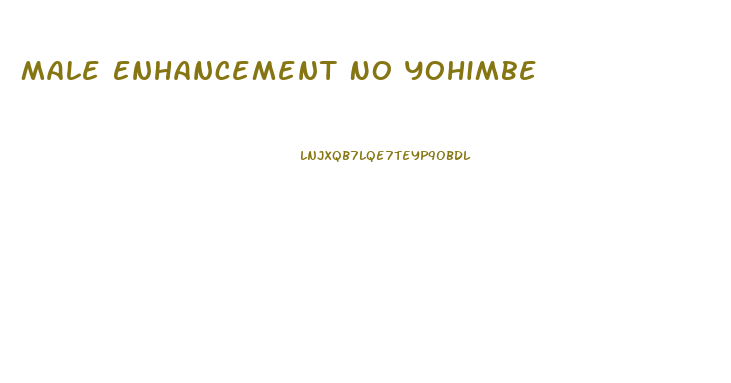 Male Enhancement No Yohimbe