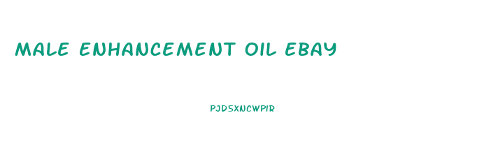 Male Enhancement Oil Ebay