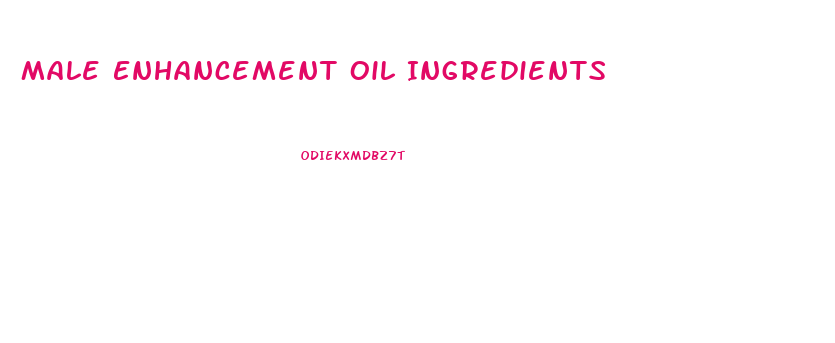 Male Enhancement Oil Ingredients