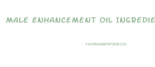 Male Enhancement Oil Ingredients