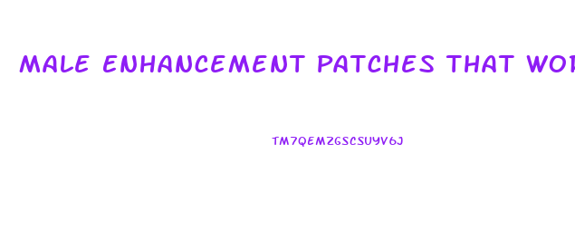 Male Enhancement Patches That Work