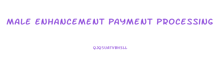 Male Enhancement Payment Processing