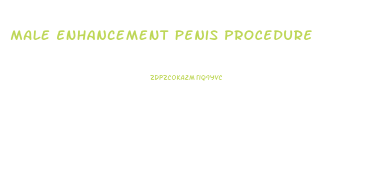 Male Enhancement Penis Procedure