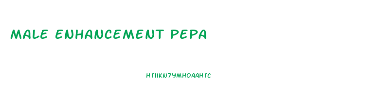 Male Enhancement Pepa