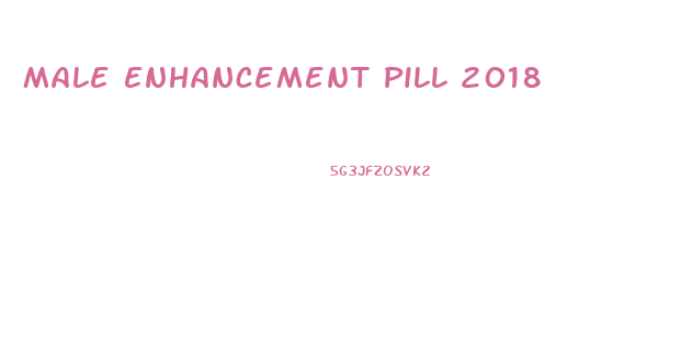 Male Enhancement Pill 2018
