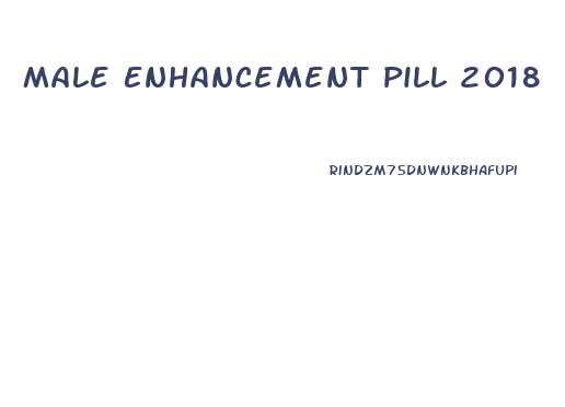 Male Enhancement Pill 2018