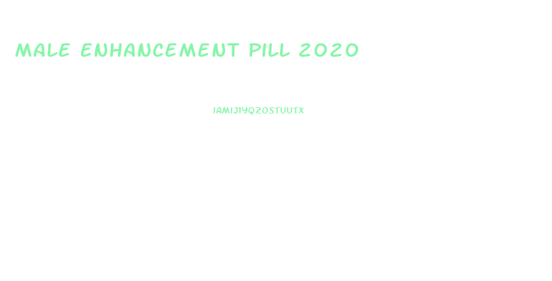 Male Enhancement Pill 2020