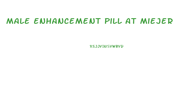 Male Enhancement Pill At Miejer