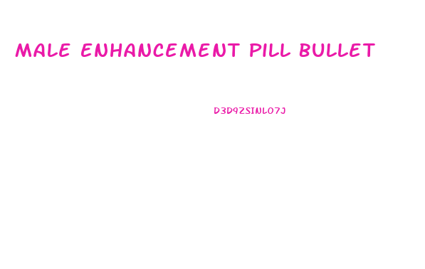 Male Enhancement Pill Bullet