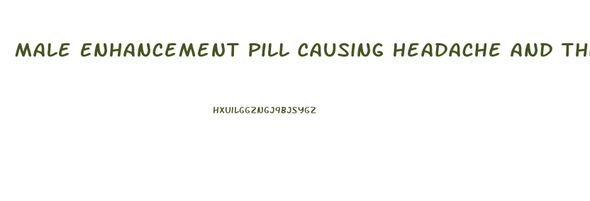 Male Enhancement Pill Causing Headache And Thin Blood
