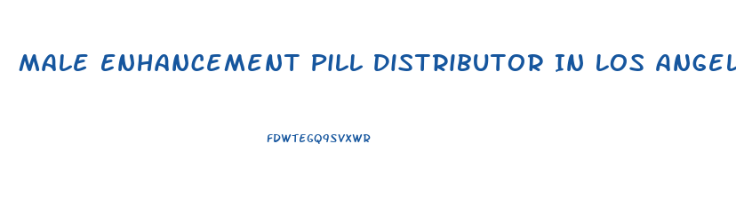 Male Enhancement Pill Distributor In Los Angeles Ca